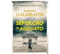 Sepolcro In Agguato. Un Indagine Di Cormoran Strike