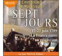 Sept Jours - 17-23 Juin 1789 : La France Entre En Révolution (audiolib