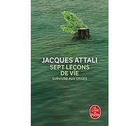 Sept leçons de vie: Survivre aux crises