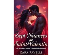 Sept Nuances de Saint-Valentin: Cette Saint-Valentin, votre fantasme habite juste à côté… (Sept Nuances d'Amour)