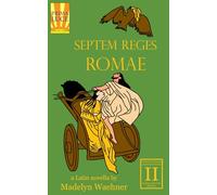 Septem Reges Romae: A Latin Novella: 2 (Historia Romana (Roman History))