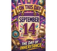 September 14: The Day of Inheritance (On This Day...)