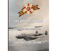 September 1941 Volume 1: VVS Air Operations during the Great Patriotic War