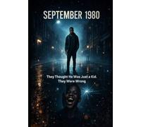 September 1980: They Thought He Was Just a Kid. They Were Wrong.: 4 (The Echo Lineage)