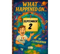 September 2: Amazing stories and brain-teasing puzzles from one unforgettable day in history - perfect for curious minds of all ages. (What Happened On...)
