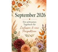 September 2026: Ein achtsames Tagebuch für Loslassen & neue Perspektiven