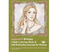 September Birthday Adult Coloring Book & Self-Reflection Journal for Women: September-Inspired Art with Guided Reflection Prompts for Mindfulness, Growth & Self-Discovery | A Thoughtful Birthday Gift