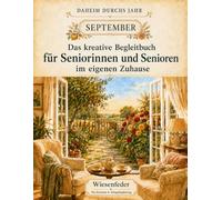 September: Das kreative Begleitbuch für Seniorinnen und Senioren im eigenen Zuhause (Daheim durchs Jahr)