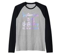 September Is My Birthday The Whole Month Funny Septiembre Camiseta Manga Raglan