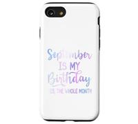 September Is My Birthday The Whole Month Funny Septiembre Carcasa para iPhone SE (2020) / 7 / 8