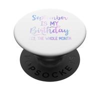 September Is My Birthday The Whole Month Funny Septiembre PopSockets PopGrip Adhesivo