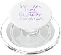 September Is My Birthday The Whole Month Funny Septiembre PopSockets PopGrip para MagSafe