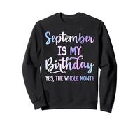 September Is My Birthday The Whole Month Funny Septiembre Sudadera