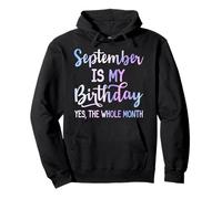 September Is My Birthday The Whole Month Funny Septiembre Sudadera con Capucha