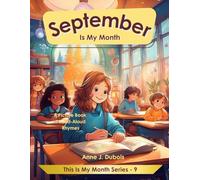 September Is My Month: A Picture Book Of Read-Aloud Rhymes (This Is My Month Series)