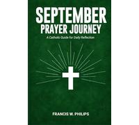September Prayer Journey: A Catholic Guide for Daily Reflection (Catholic Monthly Prayer Journey)