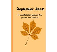 September Seeds:A manifestation Journal For Growth and Renewal