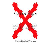 SEPTENTRION. DE LA CONQUISTA PACIFICA ESPAÑOLA AL IMPERIALISMO ESTADOUNIDENSE