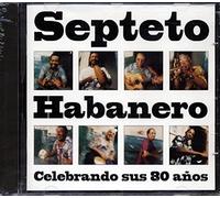 Septeto Habanero - Celebrando Sus 80 Anos