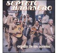 Septeto Habanero - Orgullo De Los Soneros