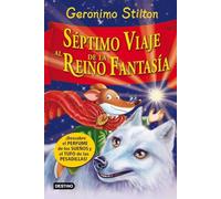 Séptimo Viaje al Reino de la Fantasía: ¡Descubre el perfume de los sueños y el tufo de las pesadillas!: 7 (Geronimo Stilton)