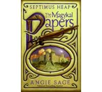 Septimus Heap: The Magykal Papers (ebook)