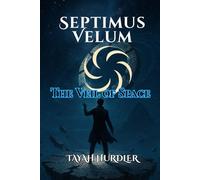 Septimus Velum: The Veil of Space: 2
