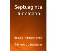 Septuaginta Jünemann: Génesis - Deuteronomio