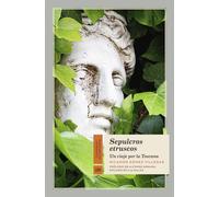 Sepulcros Etruscos: Un viaje por la Toscana: 27 (Cuadernos de Horizonte)