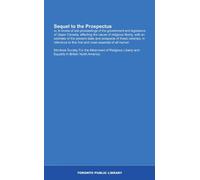 Sequel to the Prospectus: or, A review of late proceedings of the government and legislature of Upper Canada, affecting the cause of religious ... to this first and most essential of all human