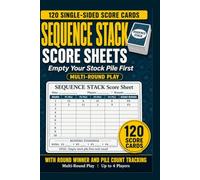 SEQUENCE STACK SCORE SHEETS: Empty Your Stock Pile First. 120 Single-Sided Score Cards for Multi-Round Play Fireside Games Press.