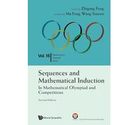 Sequences And Mathematical Induction:In Mathematical Olympiad And Competitions (2Nd Edition): In Mathematical Olympiad and Competitions (Second Edition): 16 (Mathematical Olympiad Series)