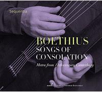Sequentia - Boethius: Songs Of Consolation / Sequentia