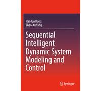 Sequential Intelligent Dynamic System Modeling and Control