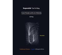 Sequential Tao Te Ching: Cosmic Principles and the Art of Rulership (顺序道德经Sequential Tao Te Ching)