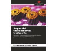 Sequential thermochemical treatments: Evaluation of different sequential thermochemical plasma treatments on AISI 1005 steel