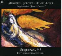 Sequenza 9.3 - Polyphonies "Jeune France": Obras De Messiaen, Jolivet Y Daniel-Lesur