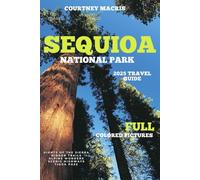 Sequoia National Park: Discover Majestic Trees, Hidden Trails, and Alpine Wonders in California’s High Country