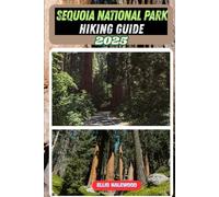 Sequoia National Park Hiking Guide 2025 (TrailWise: The 2025 Hiking Series)