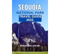 Sequoia National Park Travel Guide 2025 (Tourist Guide)