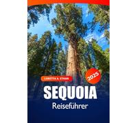 Sequoia Reiseführer 2025: Entdecken Sie Kalifornien Top-Wanderungen, Tierwelt, malerische Autofahrten, Nationalpark-Abenteuer in Nordamerika