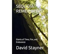 SEQUOIA REMEMBERED: Giants of Time, Fire, and Endurance (National Parks Remembered)