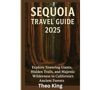 Sequoia Travel Guide 2025: Explore Towering Giants, Hidden Trails, and Majestic Wilderness in California’s Ancient Forests