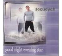 Sequoyah - Good Night Evening Star