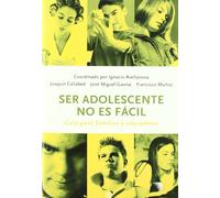 Ser Adolescente No Es Facil