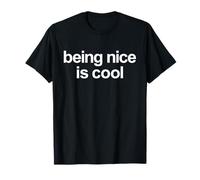 Ser Agradable es Genial Gracioso La bondad Importa Amable Compasión Camiseta