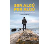 Ser algú per a algú: Obra Social Santa Lluïsa de Marillac (SIN COLECCION)