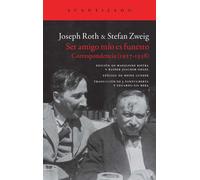 Ser amigo mío es funesto: | Stefan Zweig, Joseph Roth