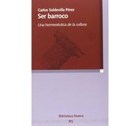 Ser barroco: Una hermenéutica de la cultura: 117 (RAZON Y SOCIEDAD)