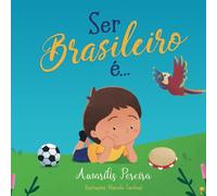 Ser Brasileiro é...